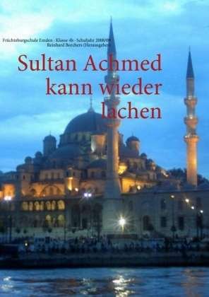 Cover for Reinhard Borchers · Sultan Achmed Kann Wieder Lachen (Paperback Book) (2009)