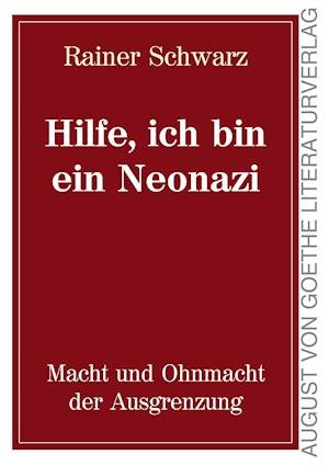 Cover for Rainer Schwarz · Hilfe, ich bin ein Neonazi (Paperback Book) (2021)