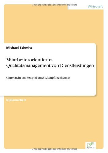Cover for Schmitz, Michael (W?r) · Mitarbeiterorientiertes Qualitatsmanagement von Dienstleistungen: Untersucht am Beispiel eines Altenpfllegeheimes (Paperback Book) [German edition] (1998)