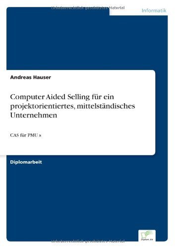 Cover for Andreas Hauser · Computer Aided Selling fur ein projektorientiertes, mittelstandisches Unternehmen: CAS fur PMU's (Paperback Book) [German edition] (2002)