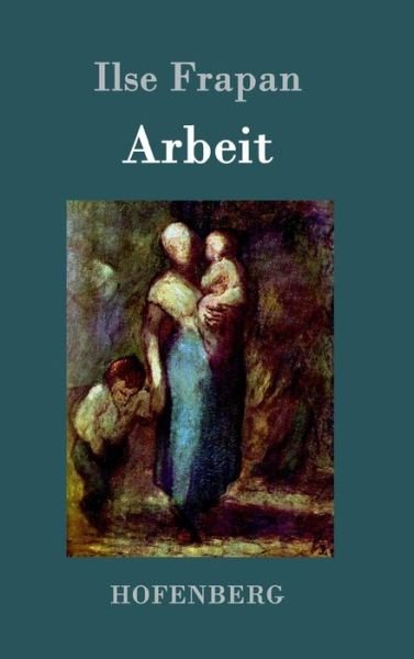 Cover for Ilse Frapan · Arbeit (Hardcover Book) (2015)