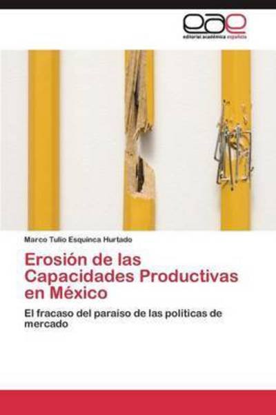 Cover for Esquinca Hurtado Marco Tulio · Erosion De Las Capacidades Productivas en Mexico (Paperback Book) (2011)
