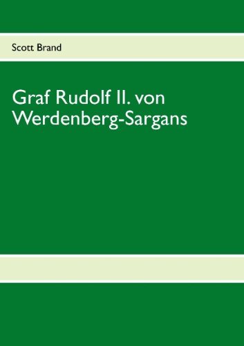 Cover for Scott Brand · Graf Rudolf II. von Werdenberg-Sargans: Ein Leben gepragt von Familienzwist und Koenigstreue (Paperback Book) [German edition] (2013)