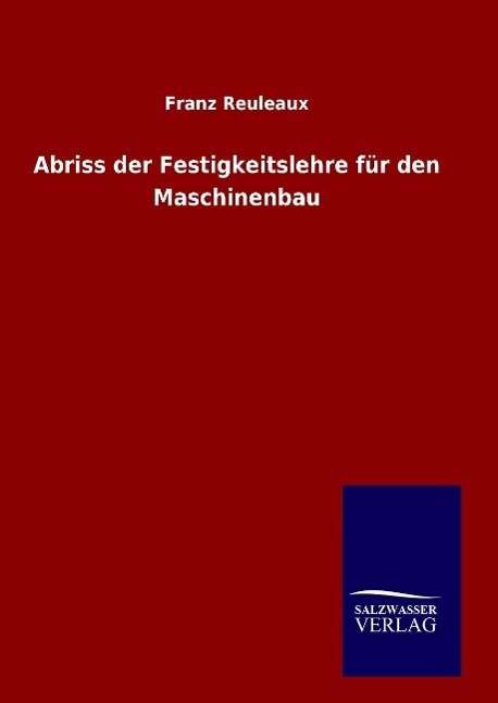 Cover for Reuleaux · Abriss der Festigkeitslehre fü (Book) (2016)