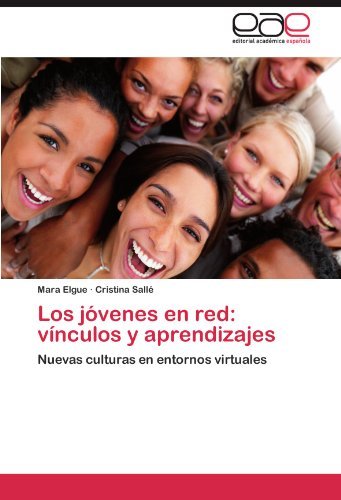Cover for Cristina Sallé · Los Jóvenes en Red: Vínculos Y Aprendizajes: Nuevas Culturas en Entornos Virtuales (Paperback Book) [Spanish edition] (2011)