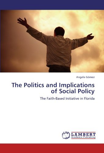 Cover for Angela Gómez · The Politics and Implications of Social Policy: the Faith-based Initiative in Florida (Paperback Book) (2011)
