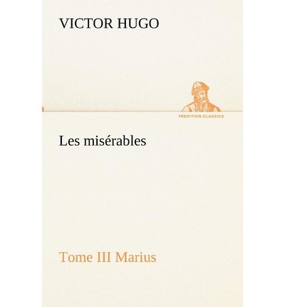 Cover for Victor Hugo · Les Misérables Tome III Marius (Tredition Classics) (French Edition) (Paperback Book) [French edition] (2012)
