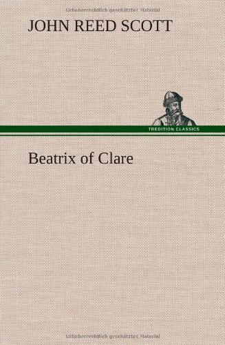 Cover for John Reed Scott · Beatrix of Clare (Hardcover Book) (2012)