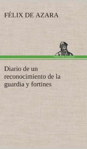 Cover for Felix De Azara · Diario De Un Reconocimiento De La Guardia Y Fortines (Hardcover Book) [Spanish edition] (2013)
