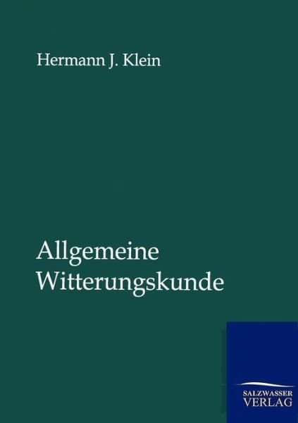 Cover for Hermann J. Klein · Allgemeine Witterungskunde (Paperback Book) [German edition] (2012)