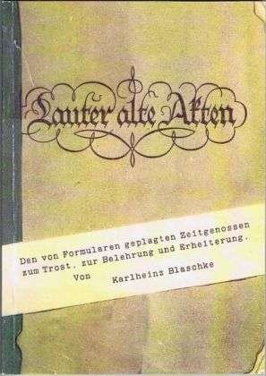 Lauter alte Akten - Blaschke - 图书 -  - 9783936960310 - 