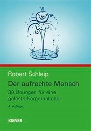 Cover for Schleip · Der aufrechte Mensch, m.30 Ktn. (Book)