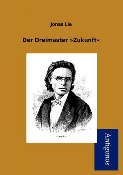 Cover for Jonas Lie · Der Dreimaster "Zukunft" (Paperback Book) [German edition] (2012)