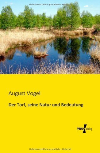 Cover for August Vogel · Der Torf, seine Natur und Bedeutung (Paperback Book) [German edition] (2019)