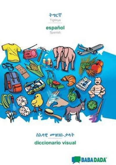 Cover for Babadada Gmbh · BABADADA, Tigrinya (in ge'ez script) - espanol, visual dictionary (in ge'ez script) - diccionario visual (Paperback Book) (2019)