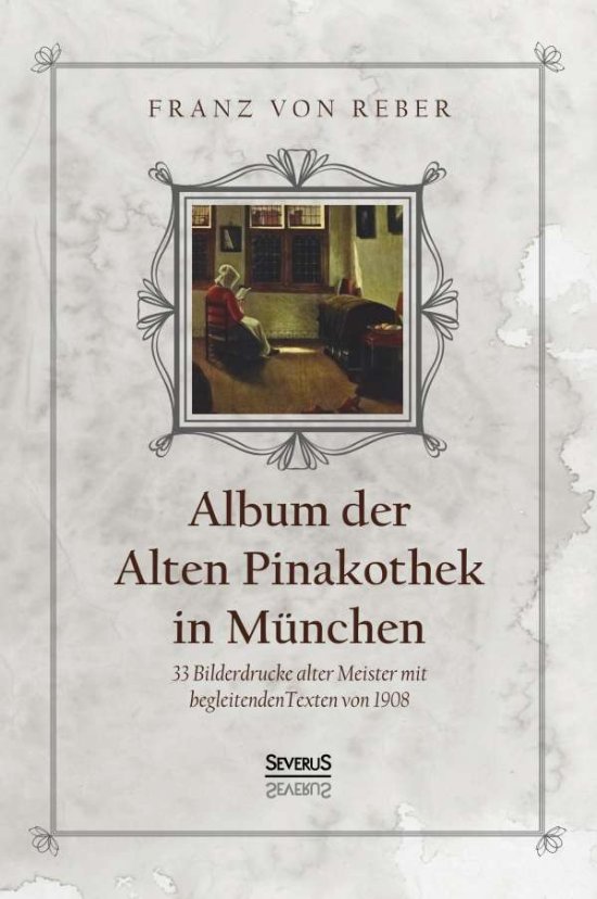 Cover for Reber · Album der Alten Pinakothek in Mün (Book)