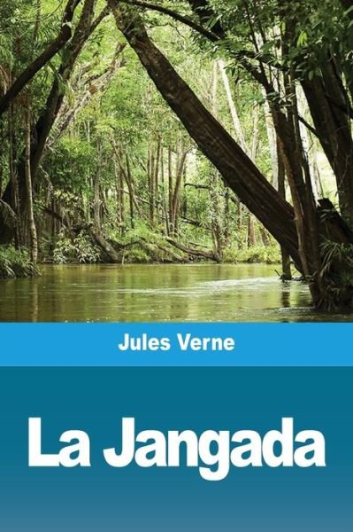 Cover for Jules Verne · La Jangada (Paperback Book) (2020)