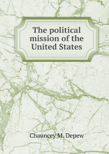 Cover for Chauncey M. Depew · The Political Mission of the United States (Paperback Book) (2013)