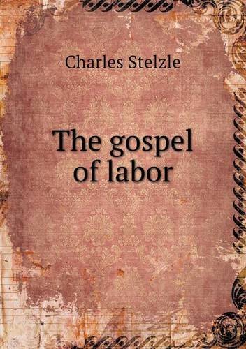 Cover for Charles Stelzle · The Gospel of Labor (Paperback Book) (2013)