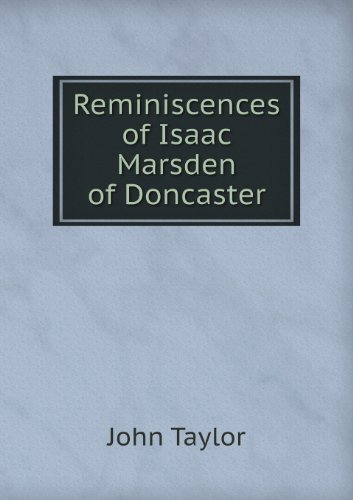Cover for Taylor John · Reminiscences of Isaac Marsden of Doncaster (Paperback Book) (2013)