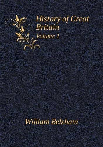 Cover for William Belsham · History of Great Britain Volume 1 (Paperback Book) (2014)