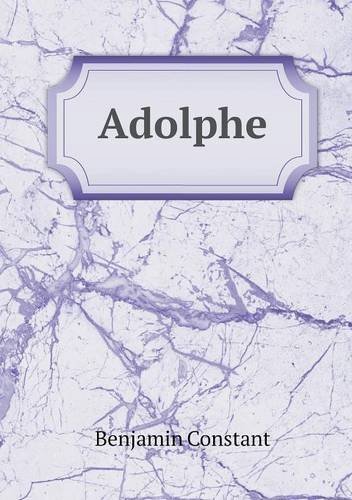 Adolphe - Benjamin Constant - 图书 - Book on Demand Ltd. - 9785518980310 - 2014