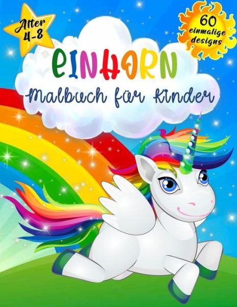 Cover for David Rothstein · Einhorn malbuch fur Kinder im Alter von 4-8 Jahren: Kinder Einhoerner Farbung Buch, Farbung Bucher fur Kinder und Kleinkinder, Spass Farbung Bucher voller Einhoerner fur Kinder, ein ausgezeichnetes Geschenk, dieses Buch enthalt Einhorn Farbung Seiten voll (Paperback Book) (2021)