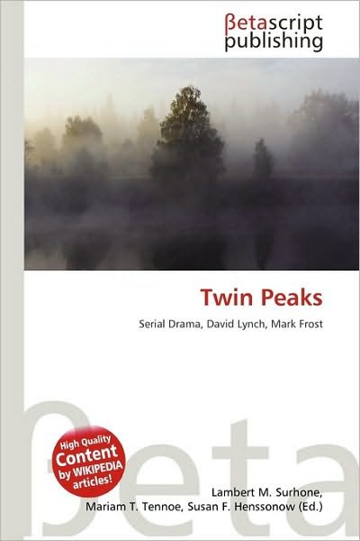 Twin Peaks - Lambert M Surhone - 图书 - Betascript Publishing - 9786131012310 - 2010年7月21日