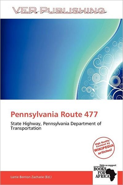 Cover for Larrie Benton Zacharie · Pennsylvania Route 477 (Book) (2011)