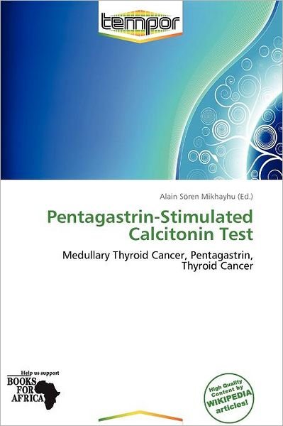 Cover for Alain S Mikhayhu · Pentagastrin-Stimulated Calcitonin Test (Book) (2011)
