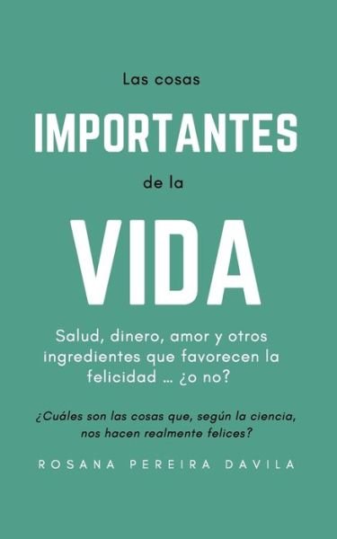 Cover for Rosana Pereira Davila · Las cosas importantes de la vida (Paperback Book) (2021)