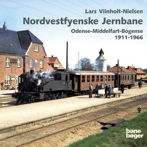 Cover for Lars Viinholt-Nielsen · Nordvestfyenske Jernbane (Bound Book) [第1 版本] [Indbundet] (2011)
