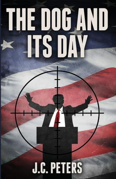 Cover for J C Peters · The Dog and its Day (Paperback Book) (2016)