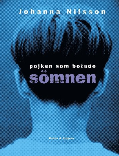 Cover for Johanna Nilsson · Pojken som botade sömnen (Hardcover Book)