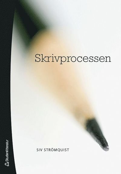 Cover for Siv Strömquist · Skrivprocessen : teori och tillämpning (Book) (2007)