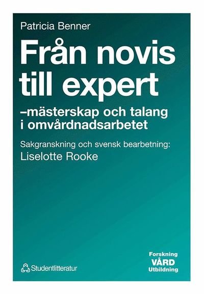Cover for Patricia Benner · Från novis till expert - - mästerskap och talang i omvårdnadsarbetet (Paperback Book) [Ned edition] (1997)