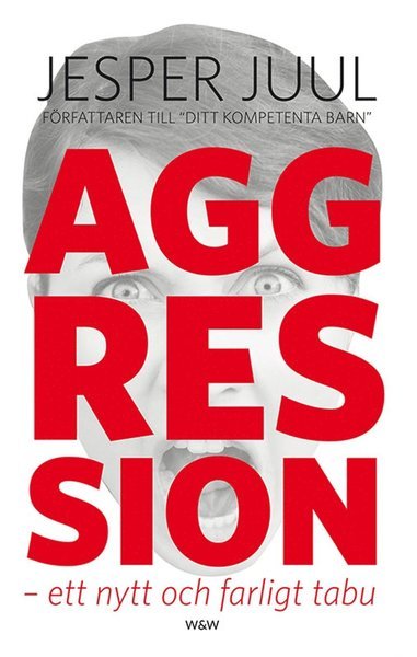 Cover for Jesper Juul · Aggression - ett nytt och farligt tabu (ePUB) (2013)