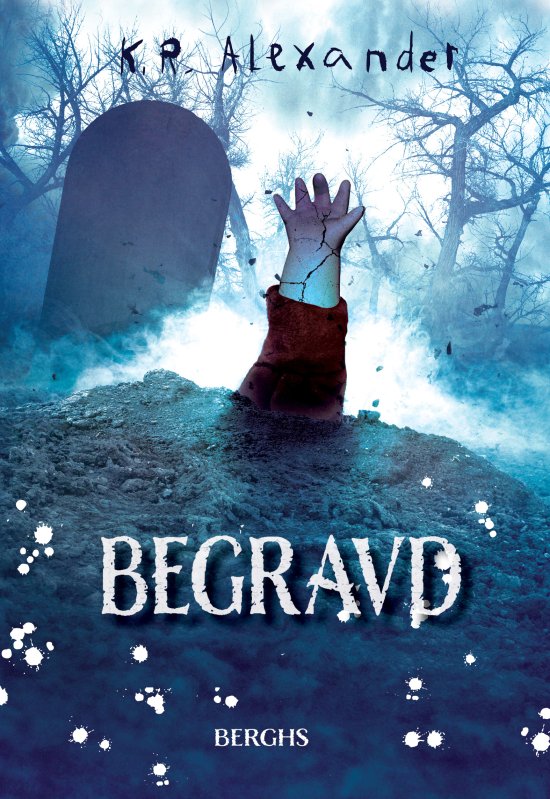 Cover for K. R. Alexander · Begravd (Hardcover Book) (2024)