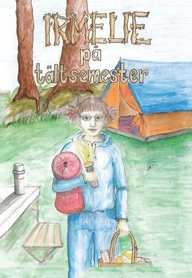 Cover for Johanna Larsson · Irmelie på tältsemester (Hardcover Book) (2019)