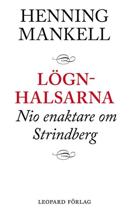 Cover for Henning Mankell · Lögnhalsarna : nio enaktare om Strindberg (Hardcover Book) (2012)