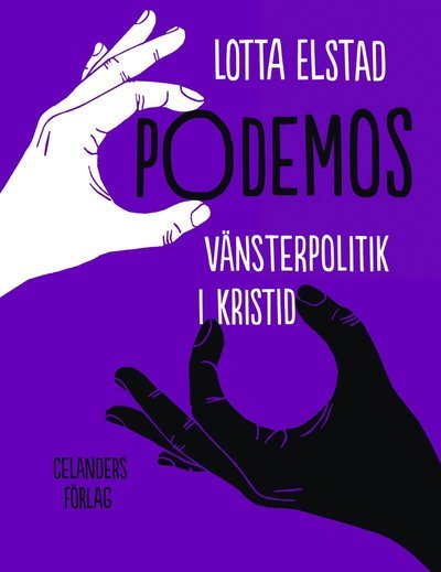 Cover for Lotta Elstad · Podemos : vänsterpolitik i kristid (Paperback Book) (2015)