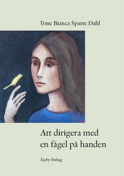 Cover for Tone Bianca Sparre Dahl · Att dirigera med en fågel på handen (Paperback Book) (2024)