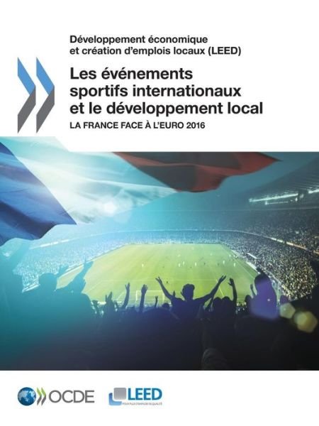 Cover for Oecd · Developpement economique et creation d'emplois locaux (LEED) Les evenements sportifs internationaux et le developpement local (Paperback Book) (2016)