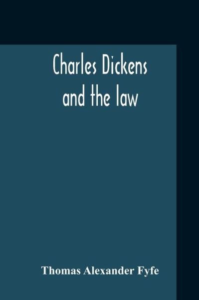 Cover for Thomas Alexander Fyfe · Charles Dickens And The Law (Paperback Book) (2020)