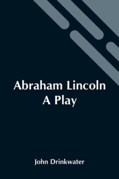 Cover for John Drinkwater · Abraham Lincoln (Paperback Book) (2021)