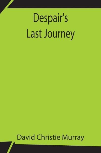 Cover for David Christie Murray · Despair's Last Journey (Paperback Book) (2021)