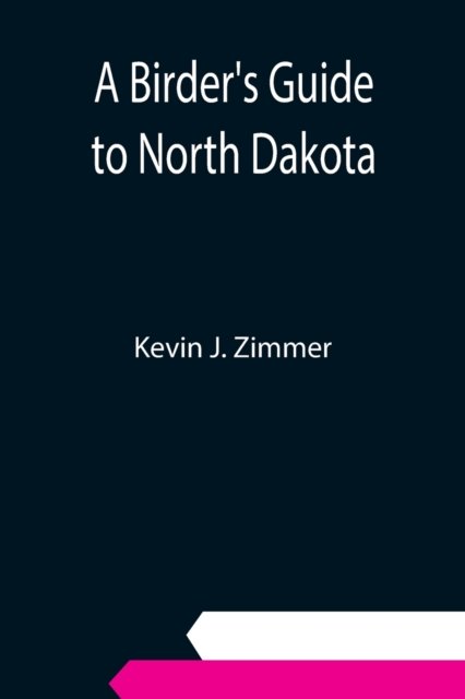 Cover for Kevin J Zimmer · A Birder's Guide to North Dakota (Paperback Book) (2021)