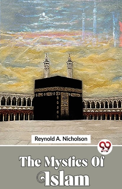Cover for Reynold A. Nicholson · The Mystics Of Islam (Paperback Book) (2023)