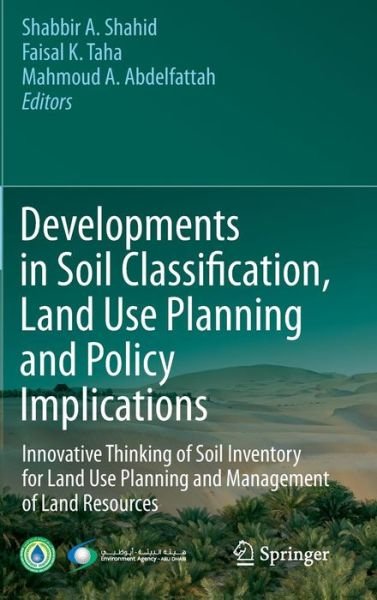 Cover for Shabbir a Shahid · Developments in Soil Classification, Land Use Planning and Policy Implications: Innovative Thinking of Soil Inventory for Land Use Planning and Management of Land Resources (Hardcover Book) [2013 edition] (2013)