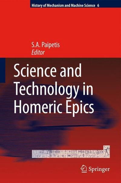 Cover for S a Paipetis · Science and Technology in Homeric Epics - History of Mechanism and Machine Science (Paperback Book) [2008 edition] (2014)